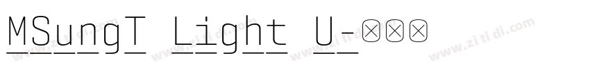 MSungT Light U字体转换 MSungT Light U字体转换